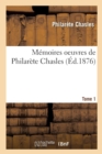 Image for Memoires: Oeuvres de Philarete Chasles. Tome 1