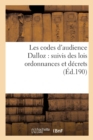 Image for Les Codes d&#39;Audience Dalloz: Suivis Des Lois Ordonnances Et Decrets s&#39;y Rattachant 6e Ed