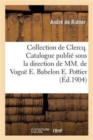 Image for Collection de Clercq. Catalogue Publi? Sous La Direction de MM. de Vogu? E. Babelon E. Pottier