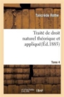Image for Traite de Droit Naturel Theorique Et Applique Par Tancrede Rothe T04