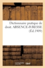 Image for Dictionnaire Pratique de Droit. Absence-Ivresse