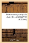 Image for Dictionnaire Pratique de Droit. Jeu-Warrants