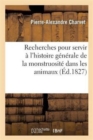 Image for Recherches Pour Servir A l&#39;Histoire Generale de la Monstruosite Dans Les Animaux