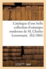 Image for Catalogue d&#39;Une Belle Collection d&#39;Estampes Modernes de M. Charles Lenormant,