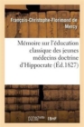 Image for Memoire Sur l&#39;Education Classique Des Jeunes Medecins
