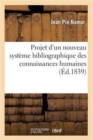 Image for Projet d&#39;Un Nouveau Systeme Bibliographique Des Connaissances Humaines