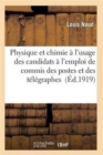 Image for Cours Physique Et Chimie A l&#39;Usage Des Candidats A l&#39;Emploi de Commis Des Postes Et Des Telegraphes