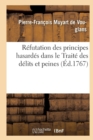 Image for Refutation Des Principes Hasardes Dans Le Traite Des Delits Et Peines