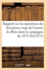 Image for Rapport Sur Les Operations Du Deuxieme Corps de l&#39;Armee Du Rhin Dans La Campagne de 1870
