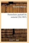 Image for Formulaire Portatif Du Notariat