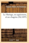 Image for Le Mariage, Ses Agreemens, Et Ses Chagrins Tome 2