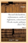 Image for Recueil Declarations, Ordonnances, Arrets Et Reglemens, Concernant l&#39;Ecole Royale Militaire T02