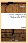 Image for Oeuvres Completes de Voltaire. Tome 45