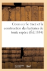 Image for Cours Sur Le Trace Et La Construction Des Batteries de Toute Espece