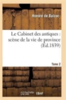 Image for Le Cabinet Des Antiques: Scene de la Vie de Province. Tome 2