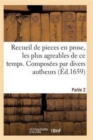 Image for Recueil de Pieces En Prose, Les Plus Agreables de Ce Temps. Composees Par Divers Autheurs. Partie 2