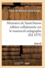 Image for Memoires de Saint-Simon Edition Collationnee Sur Le Manuscrit Autographe Tome 43
