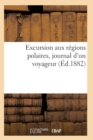 Image for Excursion Aux Regions Polaires, Journal d&#39;Un Voyageur