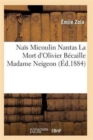 Image for Na?s Micoulin Nantas La Mort d&#39;Olivier B?caille Madame Neigeon