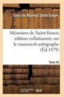 Image for Memoires de Saint-Simon Edition Collationnee Sur Le Manuscrit Autographe Tome 42