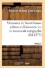 Image for Memoires de Saint-Simon Edition Collationnee Sur Le Manuscrit Autographe Tome 27