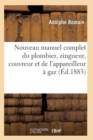 Image for Nouveau Manuel Complet Du Plombier, Zingueur, Couvreur Et de l&#39;Appareilleur A Gaz