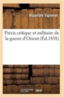 Image for Precis Critique Et Militaire de la Guerre d&#39;Orient