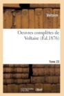 Image for Oeuvres Completes de Voltaire. Tome 23