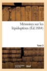 Image for Memoires Sur Les Lepidopteres. Tome 3