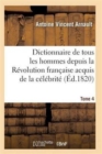 Image for Dictionnaire Historique Et Raisonne de Tous Les Hommes Depuis La Revolution Francaise T.04