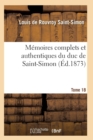 Image for Memoires Complets Et Authentiques Du Duc de Saint-Simon Tome 18