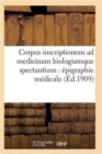 Image for Corpus Inscriptionum Ad Medicinam Biologiamque Spectantium: Epigraphie Medicale. Tome Premier