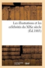 Image for Les Illustrations Et Les Celebrites Du Xixe Siecle. Dixieme Serie 3e Ed