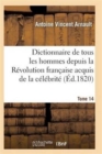 Image for Dictionnaire Historique Et Raisonne de Tous Les Hommes Depuis La Revolution Francaise T.14