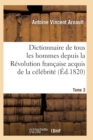 Image for Dictionnaire Historique Et Raisonne de Tous Les Hommes Depuis La Revolution Francaise T.03