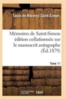 Image for Memoires de Saint-Simon Edition Collationnee Sur Le Manuscrit Autographe Tome 11