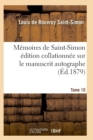 Image for Memoires de Saint-Simon Edition Collationnee Sur Le Manuscrit Autographe Tome 15