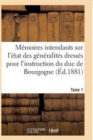 Image for Memoires Des Intendants Sur Etat Des Generalites Dresses Pour l&#39;Instruction Du Duc de Bourgogne T01