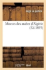 Image for Moeurs Des Arabes d&#39;Algerie