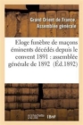 Image for Eloge Funebre de Macons Eminents Decedes Depuis Le Convent 1891: Assemblee Generale de 1892