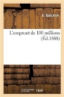 Image for L&#39;Emprunt de 100 Millions: Discours Contre l&#39;Emprunt