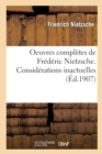 Image for Oeuvres Completes de Frederic Nietzsche. Considerations Inactuelles T01