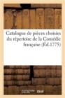 Image for Catalogue de Pieces Choisies Du Repertoire de la Comedie Francaise
