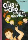 Image for Le Club DES Cinq ET Le Secret Du Vieux Puits