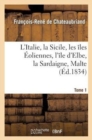 Image for L&#39;Italie, La Sicile, Les ?les ?oliennes, l&#39;?le D Elbe, La Sardaigne, Malte Tome 1: Toscane