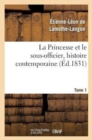 Image for La Princesse Et Le Sous-Officier, Histoire Contemporaine. Tome 1
