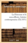 Image for La Princesse Et Le Sous-Officier, Histoire Contemporaine. Tome 2