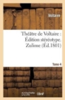 Image for Th??tre de Voltaire: ?dition St?r?otype. Tome 4. Zulime