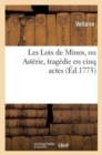 Image for Les Loix de Minos, Ou Ast?rie, Trag?die En Cinq Actes