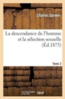 Image for La Descendance de l&#39;Homme Et La S?lection Sexuelle.Tome 2